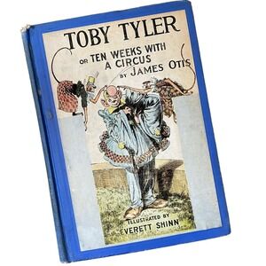 Antique TOBY TYLER OR‎ 10 WEEKS WITH A CIRCUS By James Otis- 1937 Edition VG